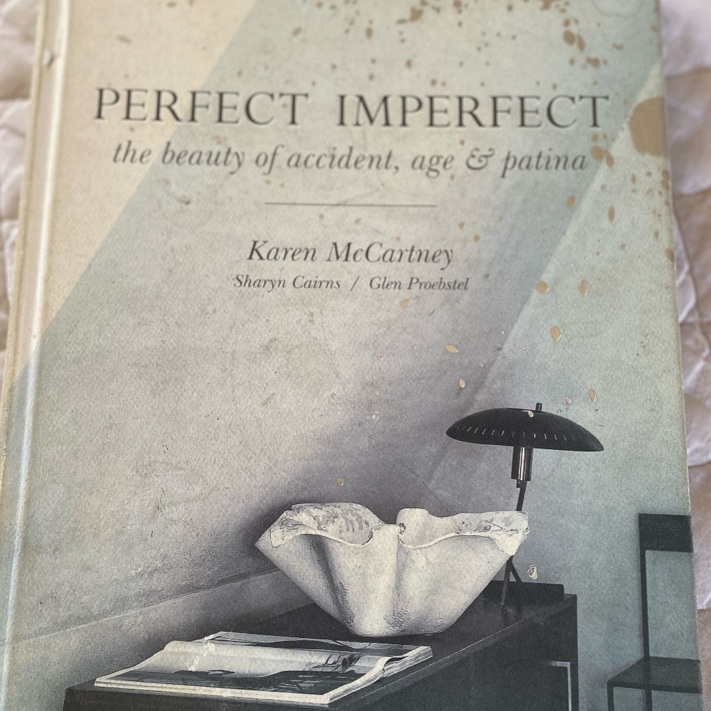 Perfect Imperfect: The Beauty Of Accident Age And Patina Hardcover Book